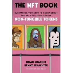 The NFT Book Everything You Need to Know about the Art and Collecting of Non-Fungible Tokens